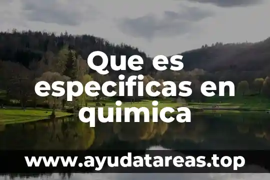 Para que es el examen de quimica clinica 7 Que es especificas en quimica