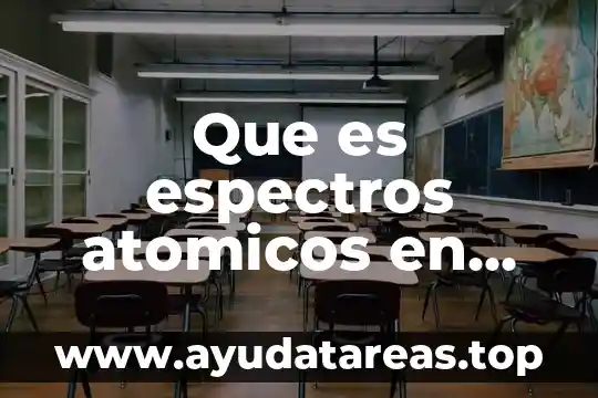 Que es espectros atomicos en fisica