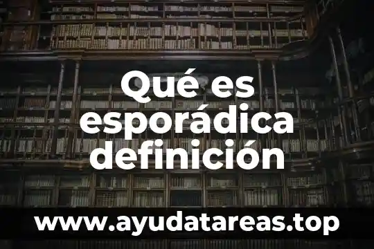 Qué es carolingio definición 3 Qué es esporádica definición