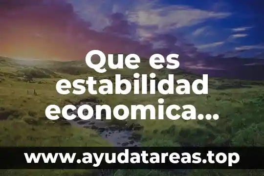 Qué es la estabilidad intacta definición 3 Que es estabilidad economica prezi