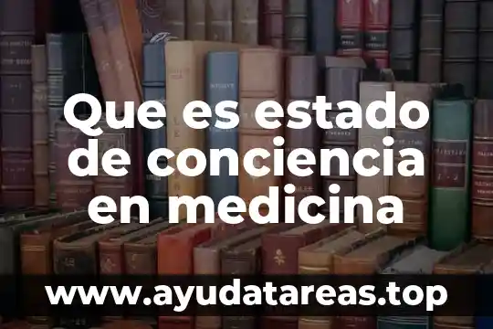 En medicina que es lec 4 Que es estado de conciencia en medicina