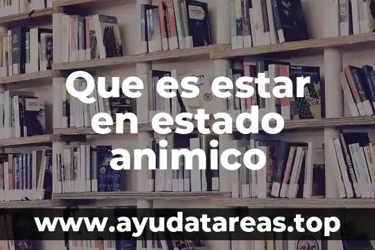 Que es estar en estado animico