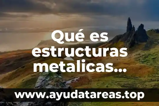 Que es zona metropolitana significado 4 Qué es estructuras metalicas perfiles