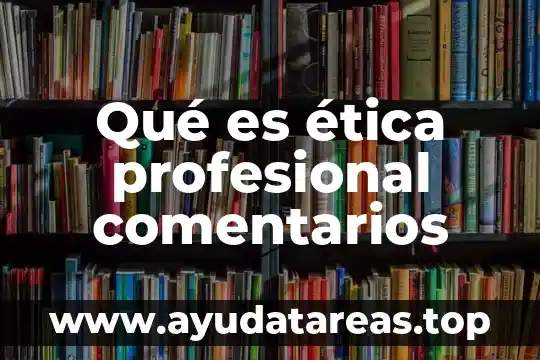 Que es una poliza de responsabilidad civil profesional 8 Qué es ética profesional comentarios