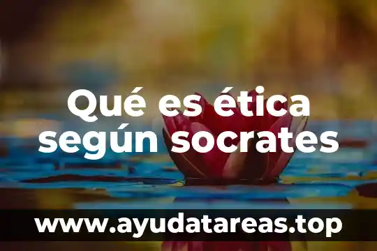 Qué es ética según socrates