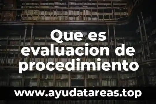 Qué es el examen de ácido valproico 6 Que es evaluacion de procedimiento