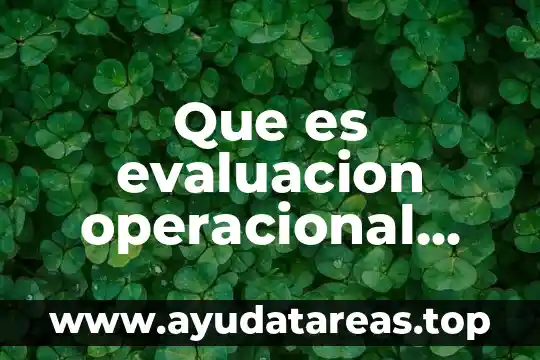 Qué es número de volante oficios 4 Que es evaluacion operacional software