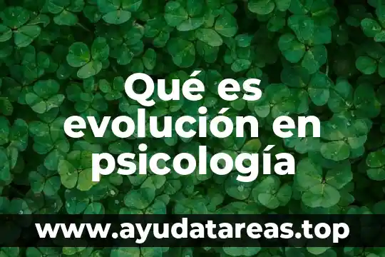 Qué es evolución en psicología