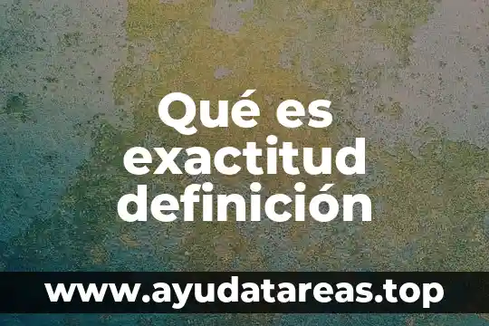 Que es la pena de muerte definicion 3 Qué es exactitud definición