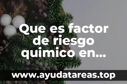 Que es el riesgo ambiental del agua 7 Que es factor de riesgo quimico en salud ocupacional