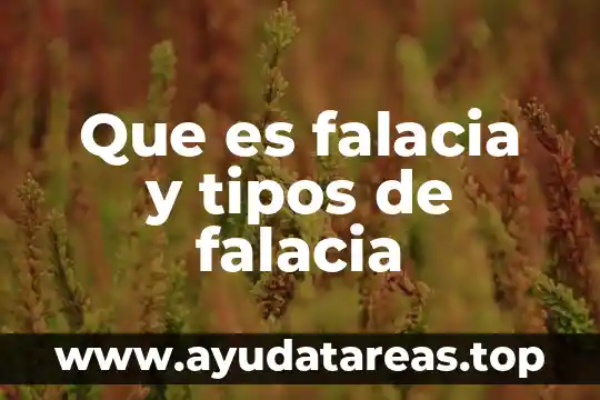 Que es falacia y tipos de falacia