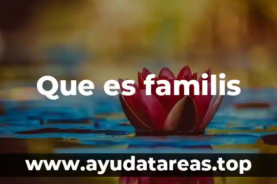 Que es familis
