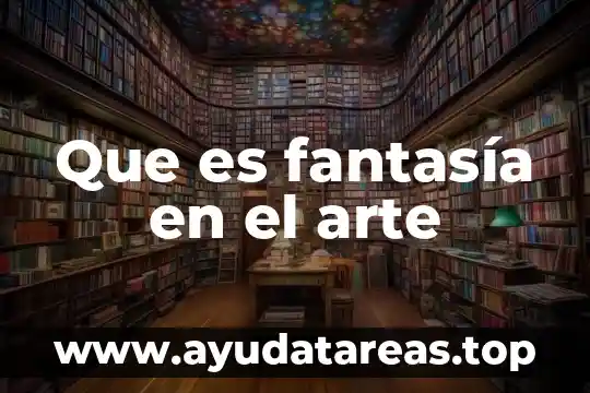 Que es fantasía en el arte