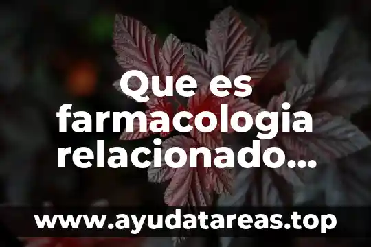 Que es farmacologia relacionado con rehabilitacion