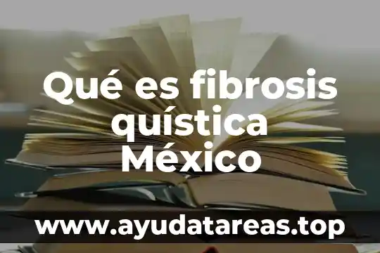 ¿Qué es alebrijes en México? 5 Qué es fibrosis quística México