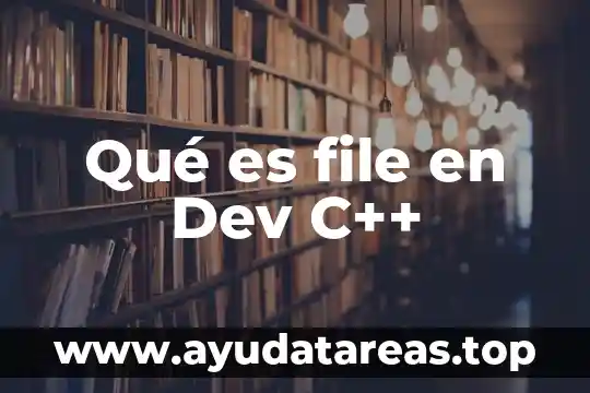 Que es fetiche en el amor 6 Qué es file en Dev C++