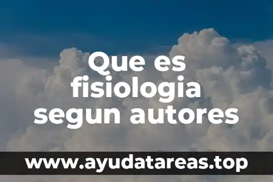 Que es la psicología social comunitaria según autores 8 Que es fisiologia segun autores