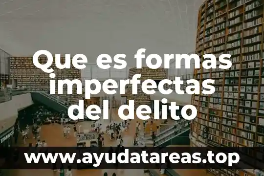 Qué es constructo definición 5 Que es formas imperfectas del delito