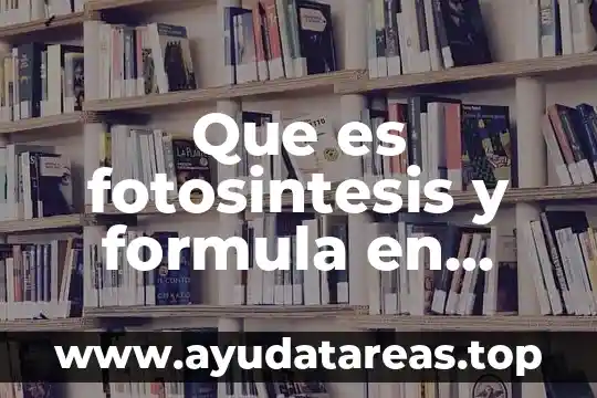 Que es un ppse biologia 5 Que es fotosintesis y formula en biologia