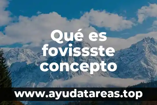 Qué es fovissste concepto