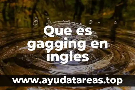 Que es gagging en ingles