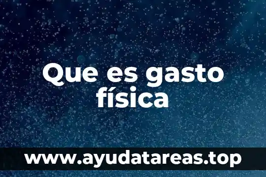 Que es el gasto publico ejemplos 4 Que es gasto física