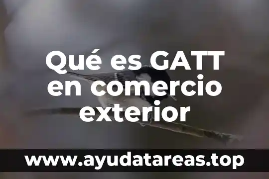 Qué es GATT en comercio exterior