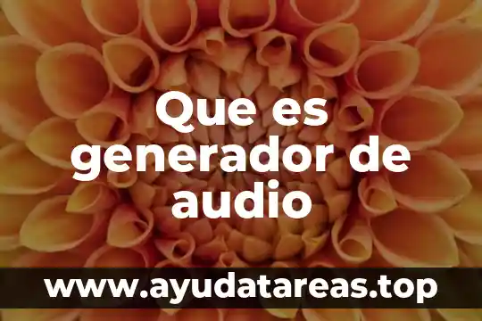 Que es un generador compuesto 3 Que es generador de audio
