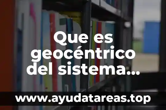 Que es un purificador de agua solar y como funciona 3 Que es geocéntrico del sistema solar