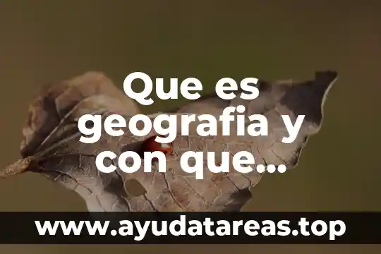 Qué es una escala ciencias de la tierra 3 Que es geografia y con que ciencias se relaciona