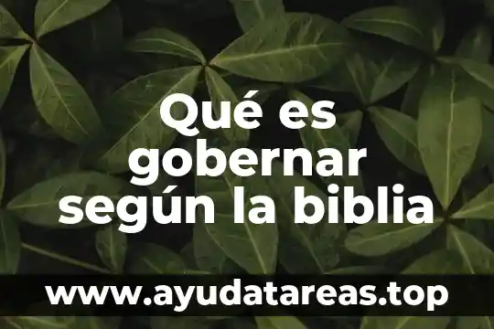 Que es doblegar en la biblia 7 Qué es gobernar según la biblia