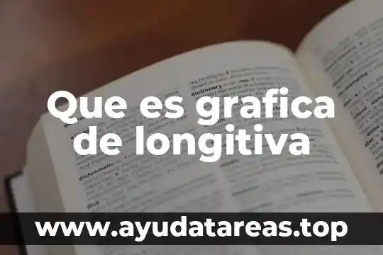 Que es una grafica y sus diferentes tipos rn 4 Que es grafica de longitiva