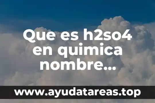 Que es un hallazgo cientifico 8 Que es h2so4 en quimica nombre cientifico