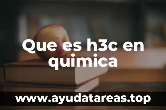 Que es h3c en quimica