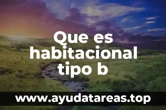 Qué es un tipo de expresión periódica mixta 4 Que es habitacional tipo b