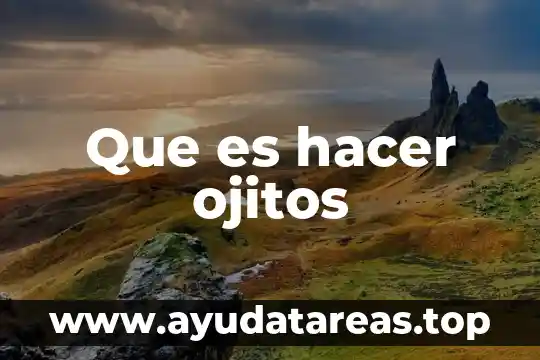 Que es hacer ojitos