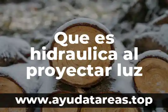 Que es hidraulica al proyectar luz