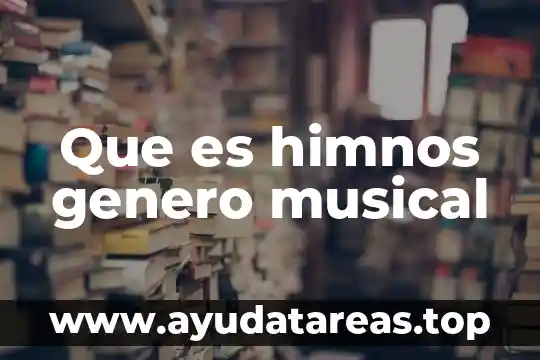 Que es una pieza musical analizar 3 Que es himnos genero musical