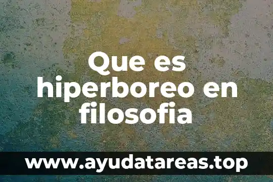 Que es hiperboreo en filosofia