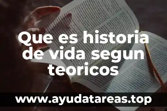 Que es historia de vida segun teoricos