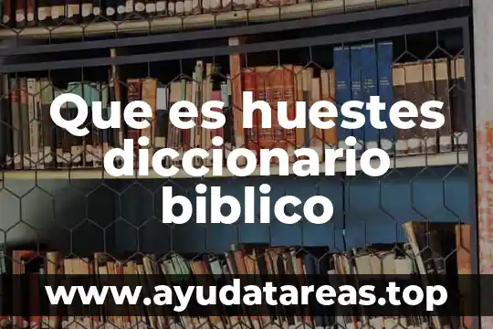 Que es huestes diccionario biblico