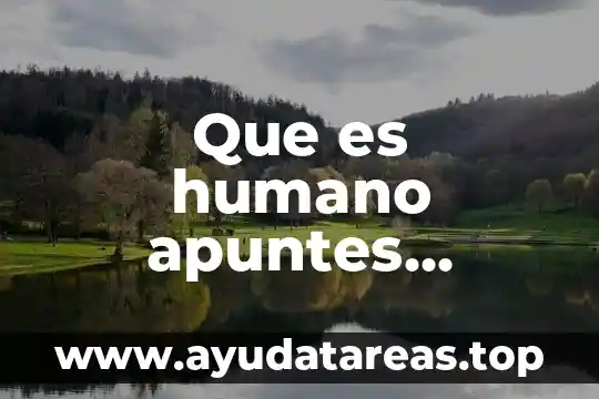 Que es humano apuntes juridicos