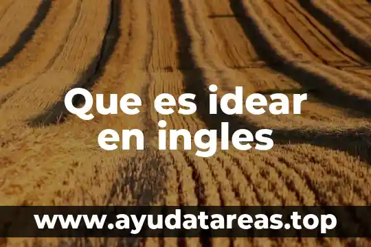 Que es lo opuesto de heavy en ingles 5 Que es idear en ingles