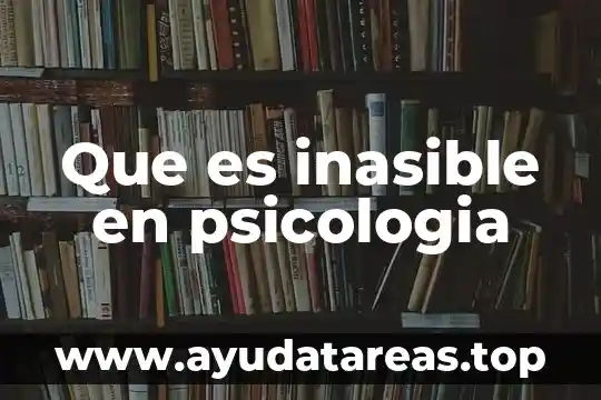 Que es inasible en psicologia