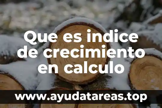 Que es indice de crecimiento en calculo