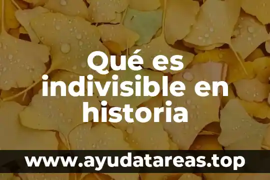 El número Avogadro que es y para que sirve 8 Qué es indivisible en historia