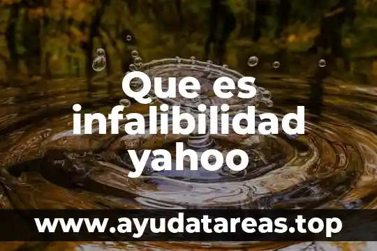 Que es infalibilidad yahoo
