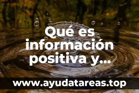 Qué es información positiva y negativa