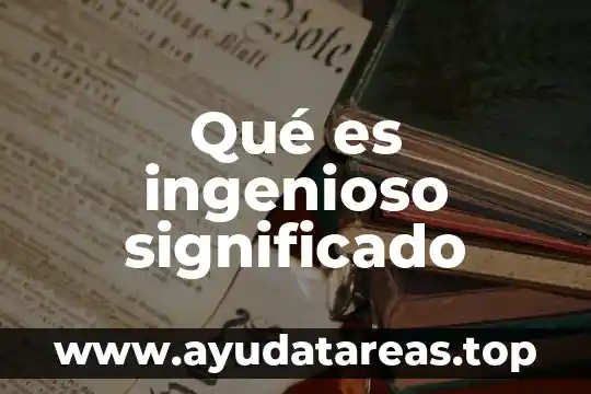Que es la desatencion de los padres significado 3 Qué es ingenioso significado