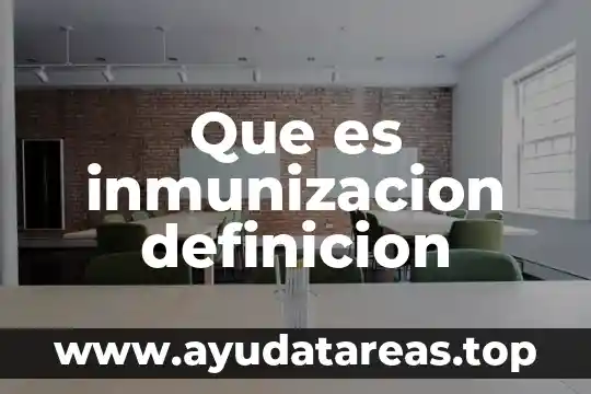 Qué es Desarrolismo Definición 3 Que es inmunizacion definicion